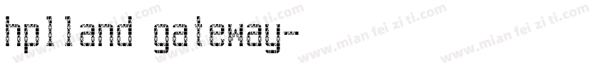 hplland gateway字体转换